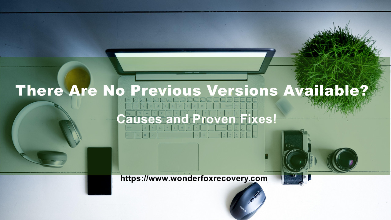 [Solved] There Are No Previous Versions Available Error on Windows