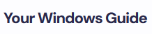 Your Windows Guide